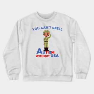 You Can't Spell Autism Without USA Crewneck Sweatshirt